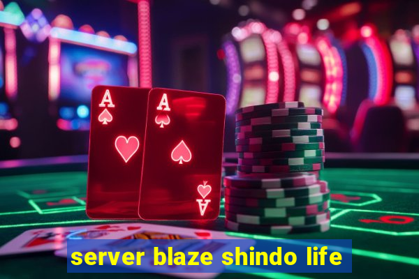 server blaze shindo life